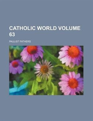 Catholic world Volume 63