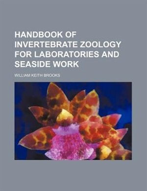 Handbook of invertebrate zoology for laboratories and seaside work