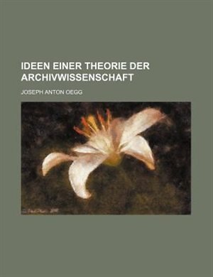 Couverture_Ideen einer Theorie der Archivwissenschaft