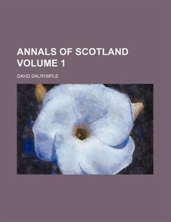 Couverture_Annals of Scotland Volume 1
