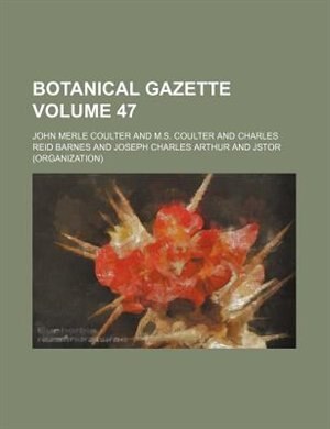 Front cover_Botanical Gazette Volume 47