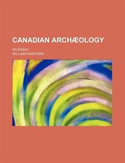 Front cover_Canadian archæology; An essay