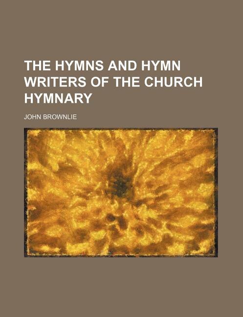 Couverture_The Hymns and Hymn Writers of the Church Hymnary