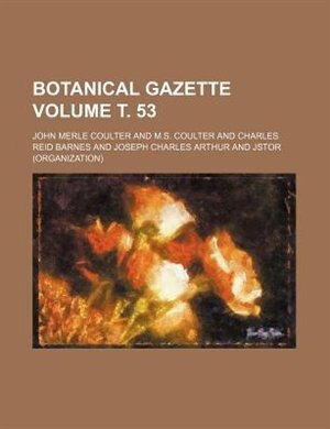 Couverture_Botanical Gazette Volume ?. 53