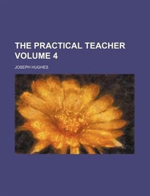 The practical teacher Volume 4