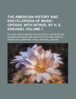 Front cover_The American History and Encyclopedia of Music Volume 1;  Operas, with introd, by H. E. Krehbiel