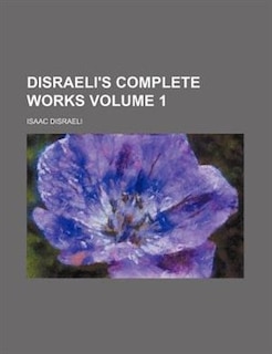 Front cover_Disraeli's complete works Volume 1