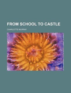 Front cover_From School to Castle