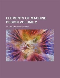 Elements of machine design Volume 2