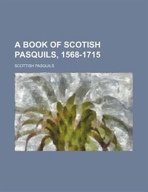 Couverture_A Book of Scotish Pasquils, 1568-1715