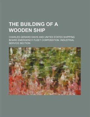 The building of a wooden ship