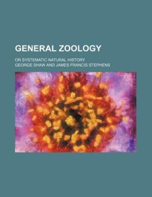 Couverture_General zoology; or Systematic natural history