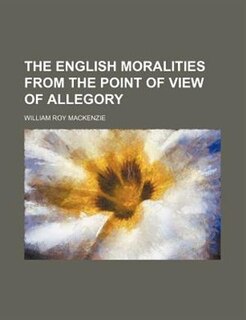Couverture_The English moralities from the point of view of allegory