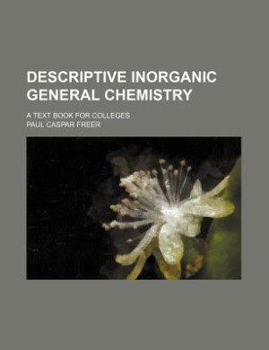 Couverture_Descriptive inorganic general chemistry; A text book for colleges