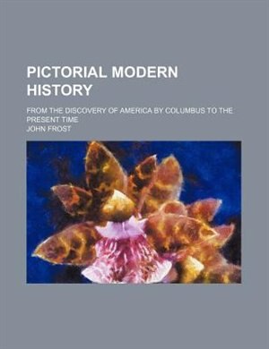 Couverture_Pictorial modern history; from the discovery of America by Columbus to the present time