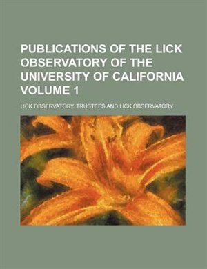 Couverture_Publications of the Lick Observatory of the University of California Volume 1