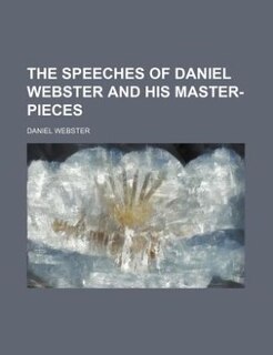 Couverture_The speeches of Daniel Webster and his master-pieces