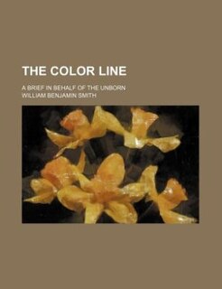 Front cover_The color line; a brief in behalf of the unborn