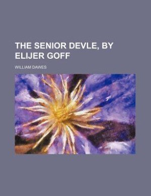 Front cover_The senior devle, by Elijer Goff