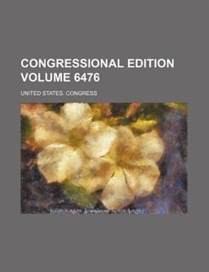Couverture_Congressional edition Volume 6476
