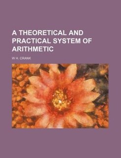 Front cover_A theoretical and practical system of arithmetic