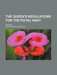 Couverture_The Queen's regulations for the Royal Navy; Revised