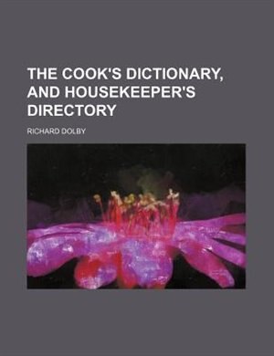 Couverture_The cook's dictionary, and housekeeper's directory