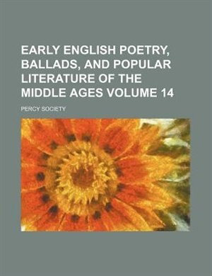 Front cover_Early English poetry, ballads, and popular literature of the Middle Ages Volume 14