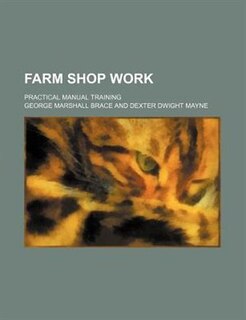 Farm shop work; practical manual training