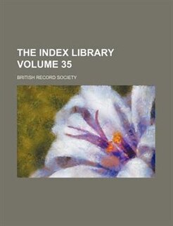 Front cover_The Index library Volume 35