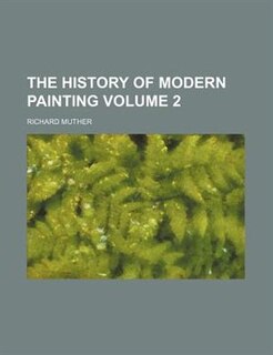 The history of modern painting Volume 2