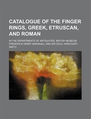 Couverture_Catalogue of the Finger Rings, Greek, Etruscan, and Roman; In the Departments of Antiquities, British Museum