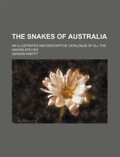 Couverture_The snakes of Australia; an illustrated and descriptive catalogue of all the known species