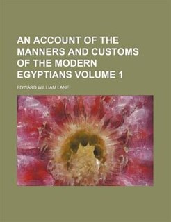 Front cover_An account of the manners and customs of the modern Egyptians Volume 1