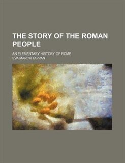 The story of the Roman people; an elementary history of Rome