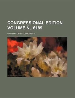 Congressional edition Volume Ñ,. 6189