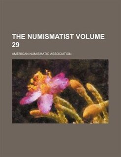 The Numismatist Volume 29