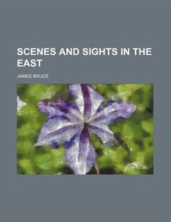 Front cover_Scenes and sights in the East