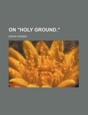 On holy ground.