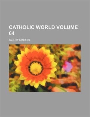 Catholic world Volume 64