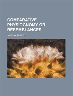 COMPARATIVE PHYSIOGNOMY OR RESEMBLANCES