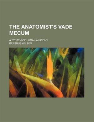Couverture_The anatomist's vade mecum; a system of human anatomy