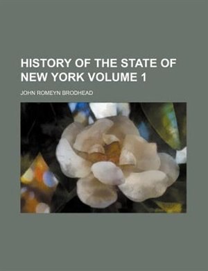History of the state of New York Volume 1