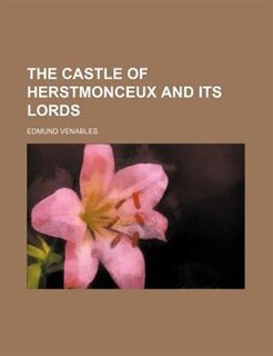 Front cover_The castle of Herstmonceux and its lords