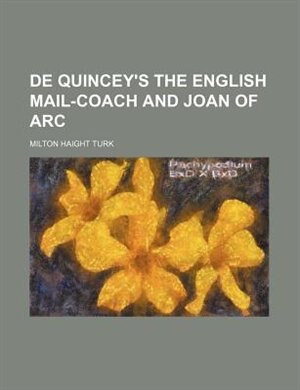 Front cover_de quincey's the english mail-coach and joan of arc
