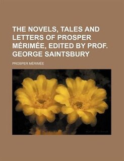 Couverture_The novels, tales and letters of Prosper Mérimée, edited by Prof. George Saintsbury