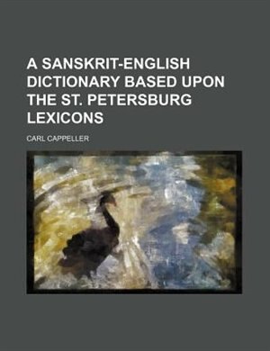 Couverture_A Sanskrit-English Dictionary Based Upon the St. Petersburg Lexicons