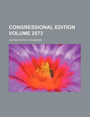 Couverture_Congressional edition Volume 2573