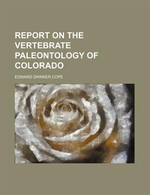 Couverture_Report on the vertebrate paleontology of Colorado