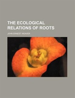 The Ecological Relations of Roots